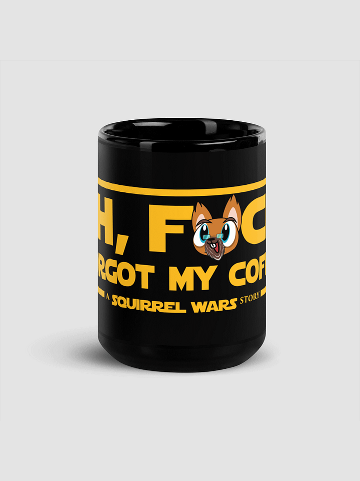 Oh F*ck I Forgot My Coffee Black 15 oz Glossy Mug product image (1)