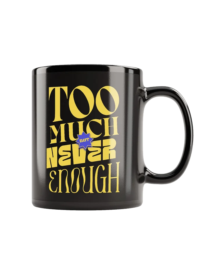 Shop the Allure of the Too Much But Never Enough Mug product image (1)