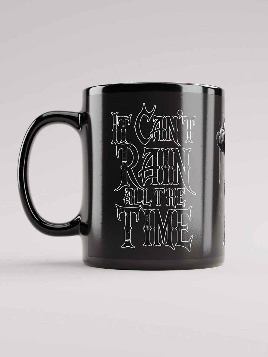Crying - It Cant Rain all the Time MUG product image (6)