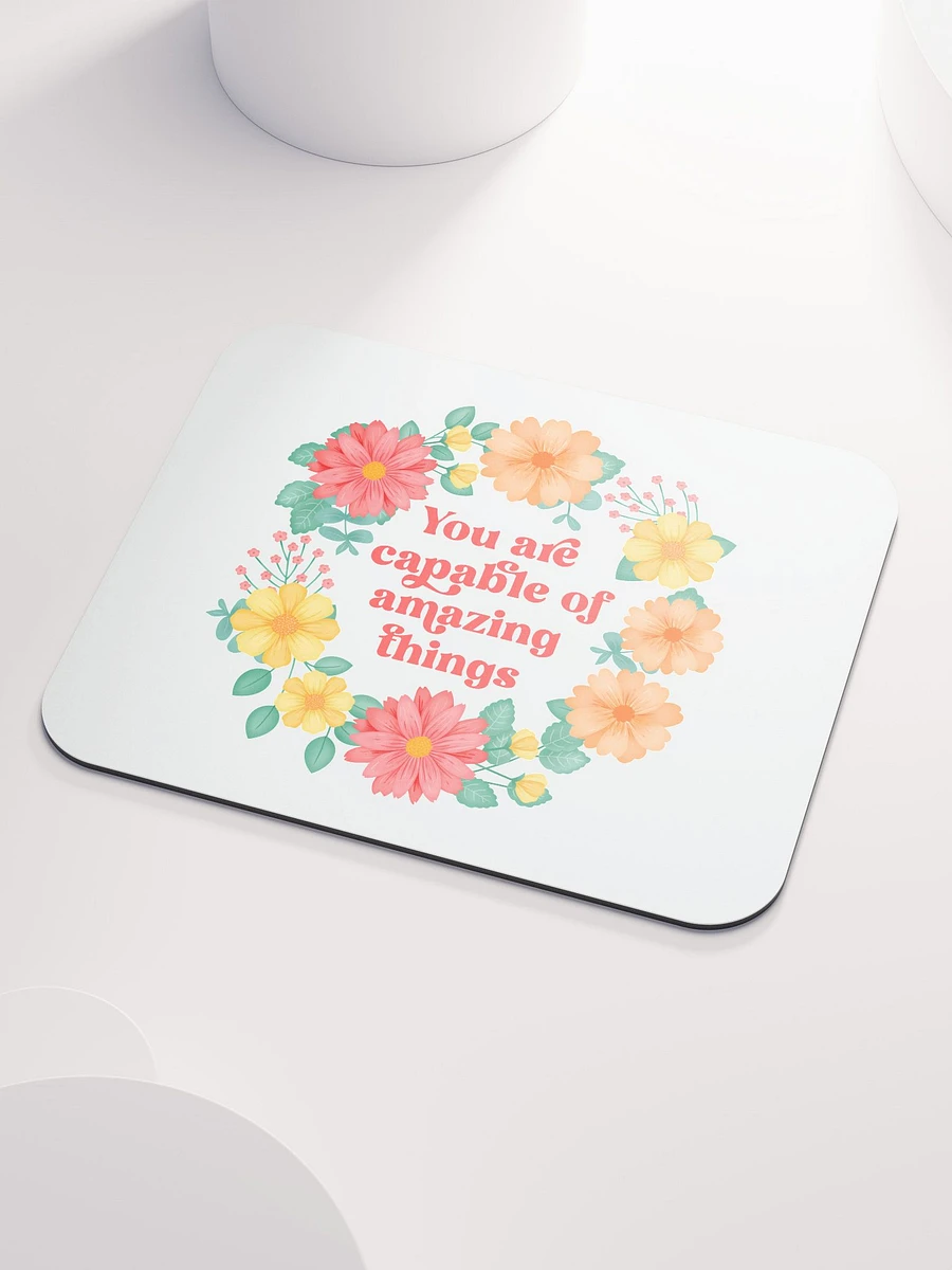 You are capable of amazing things - Mouse Pad White product image (4)