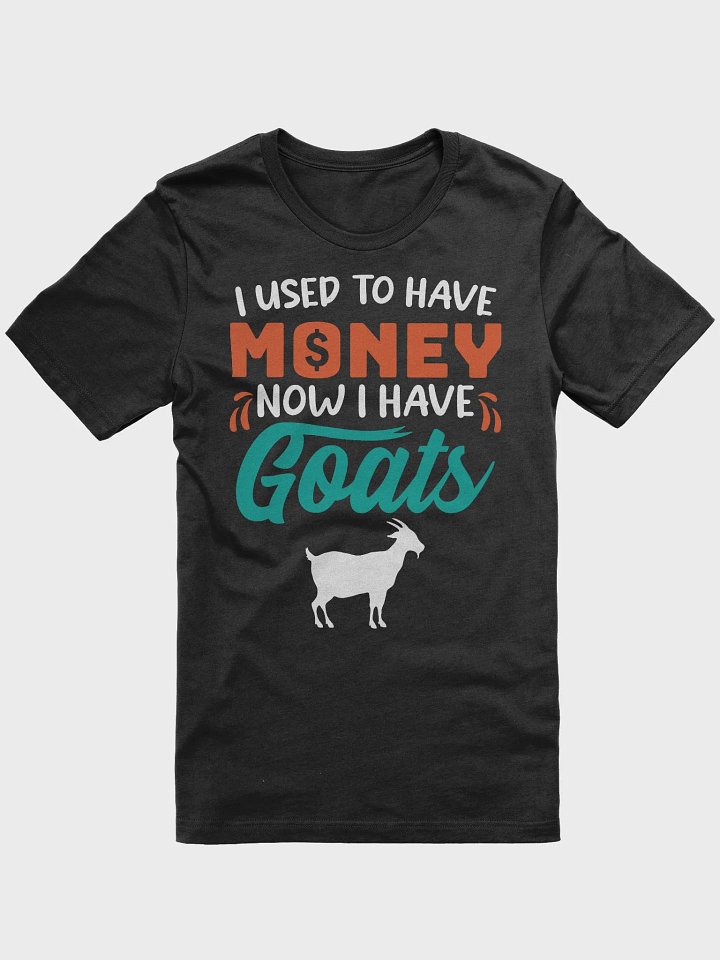 Now I have Goats T-shirt product image (1)