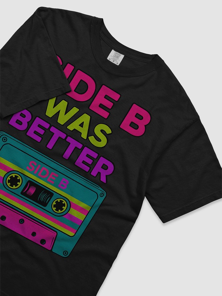 Side B Was Better T-Shirt product image (2)