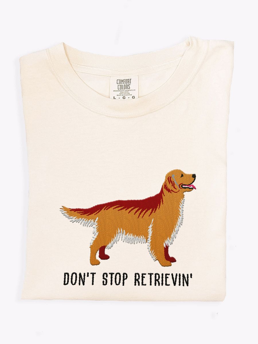 Don't Stop Retrievin' T-Shirt(Embroidered) of a Golden Retriever product image (1)