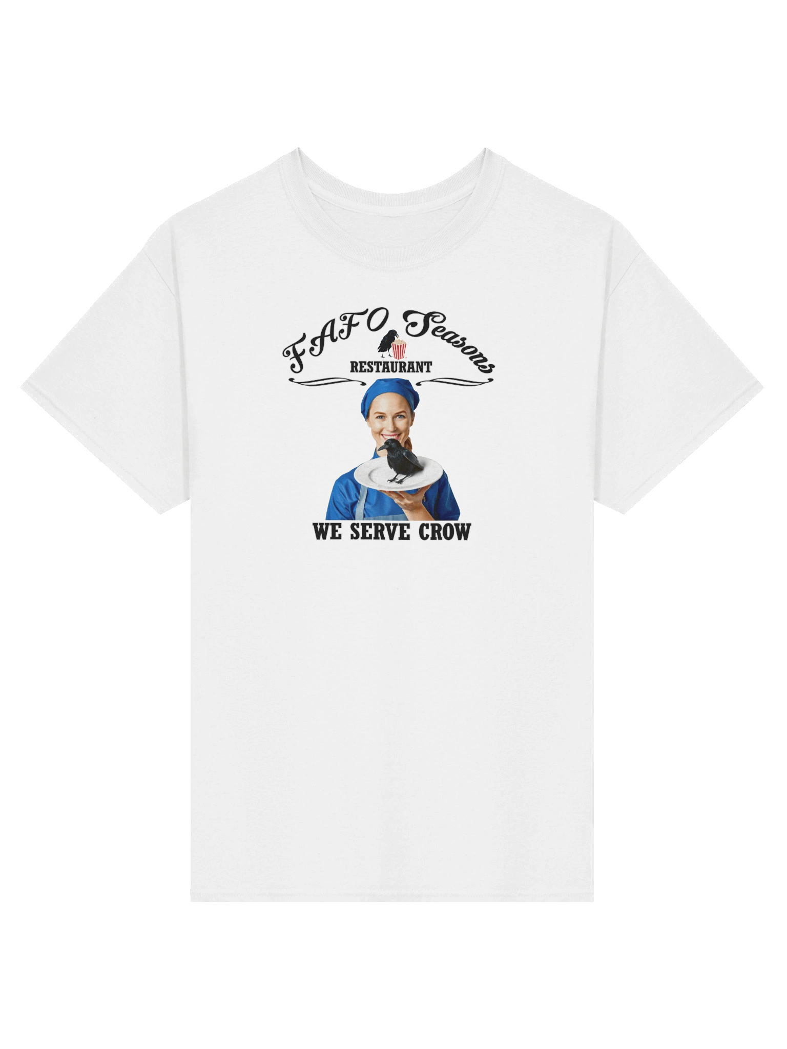 FAFO Seasons Restaurant-We Serve Crow - T-Shirt product image (2)
