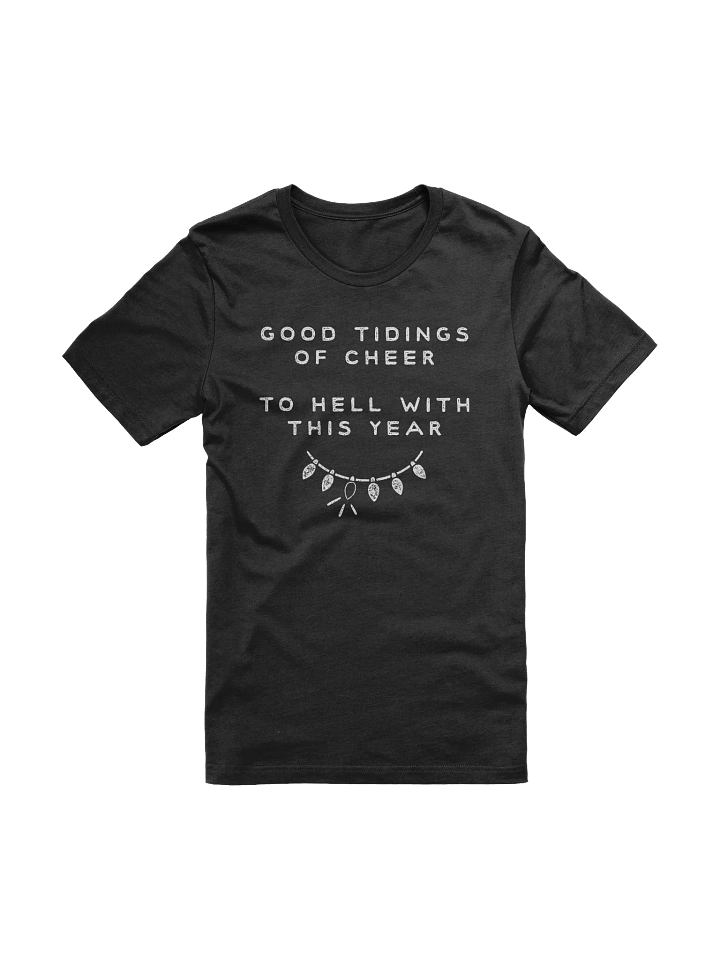 Good Cheer, Bad Year Supersoft Tee product image (1)