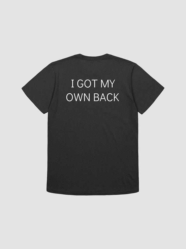 I GOT MY OWN BACK T-Shirt product image (1)