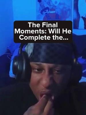 The Final Moments Will He Complete the Challenge