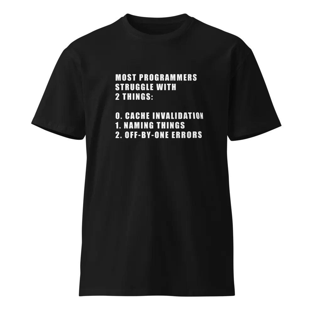 2 Hard Things in Computer Science Funny Programmers Unisex Premium T-Shirt product image (1)