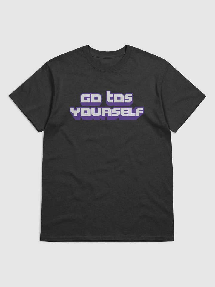 Go TOS Yourself - T-Shirt product image (1)