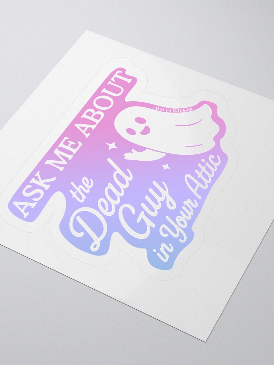 Ask Me About the Guy in Your Attic Sticker product image (9)