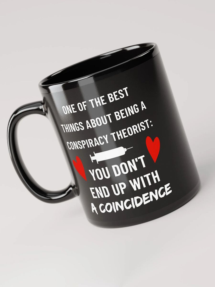 Conspiracy Theorist Vax Coincidence Truth Bomb 11 oz Mug product image (3)