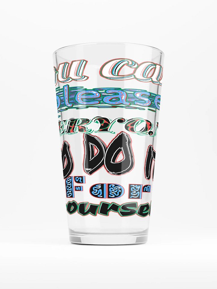 You Cant Please Everyone, So Do It For Yourself - Shaker Pint Glass product image (1)