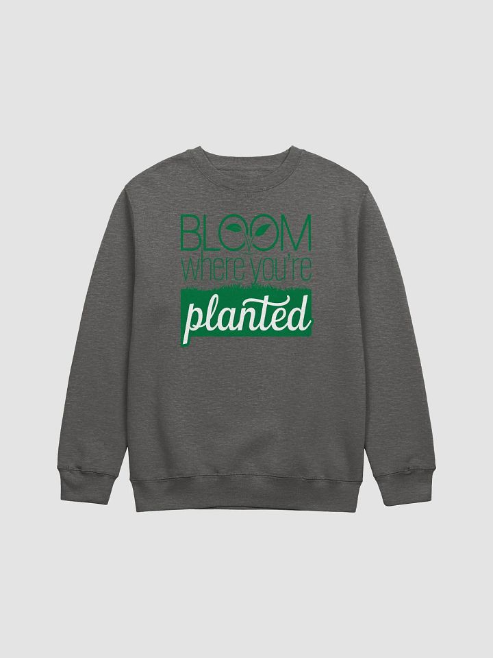 Bloom Where You’re Planted Sweatshirt product image (1)