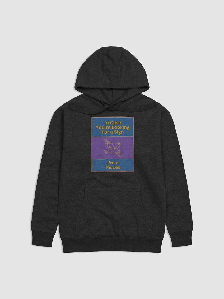 In Case You’re Looking For A Sign Pisces Zodiac Sign Hoodie, Zodiac Sign Vibes Hoodie, Pisces Hoodie, Astrological Hoodie product image (1)