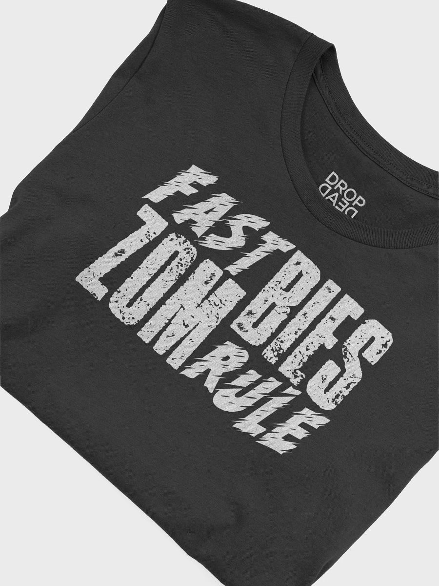 Drop Dead Zed - Fast Zombies Rule shirt product image (5)
