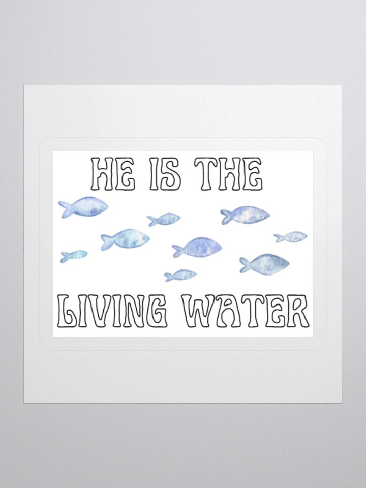 "He Is The Living Water" Sticker product image (2)