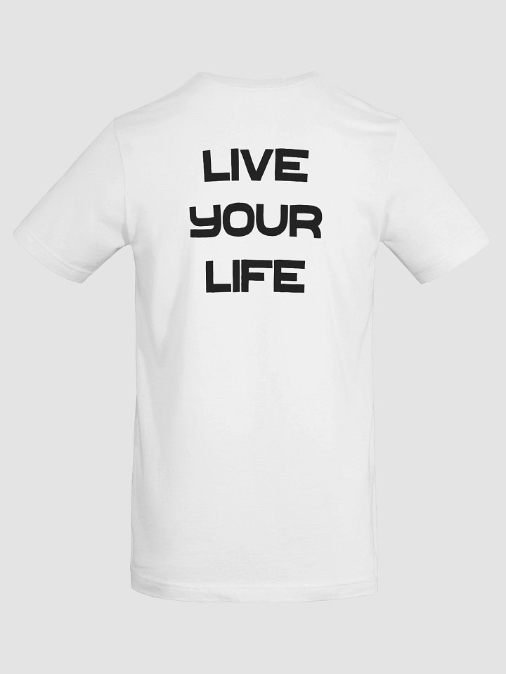 LIVE YOUR LIFE T-Shirt product image (1)