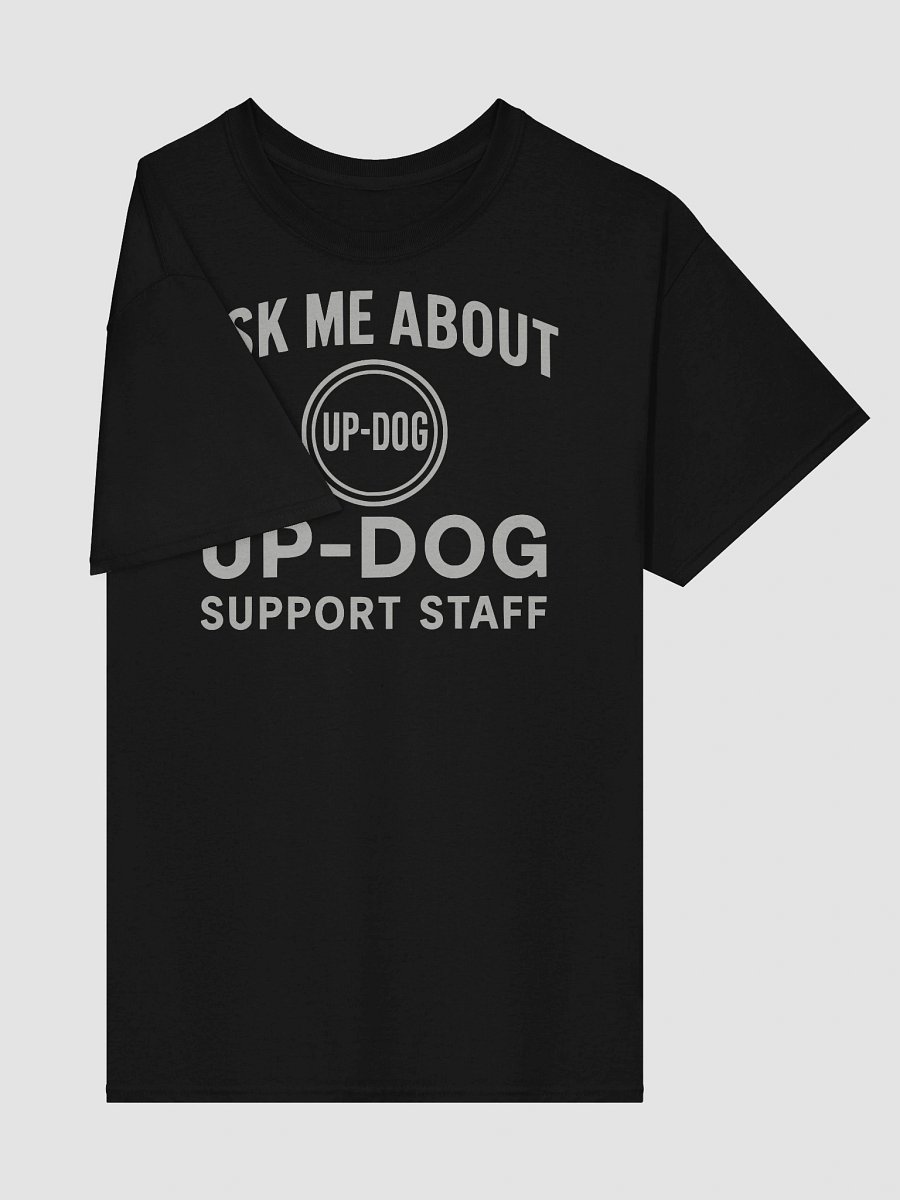 Official Up-Dog Support Staff Tee – Don’t Ask (Or Do) product image (29)