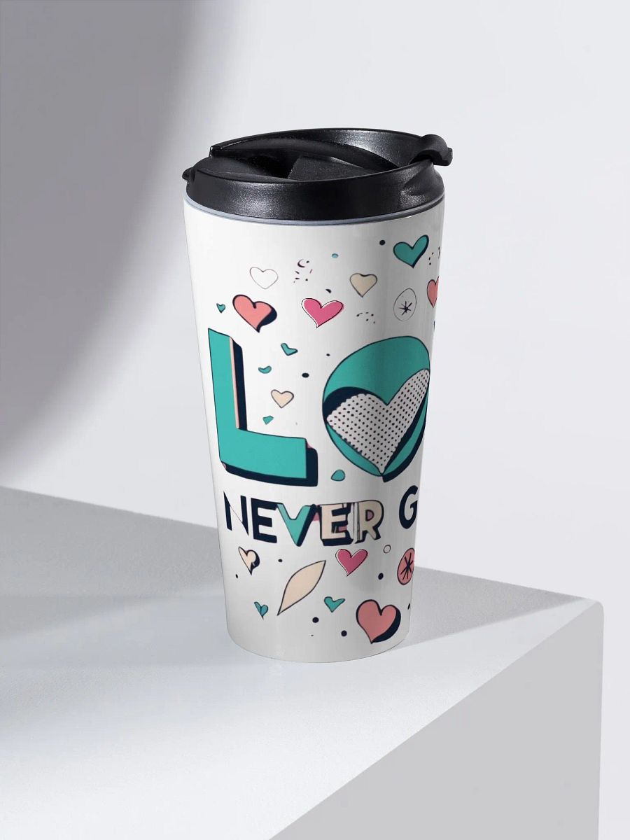 Love Never Gives Up Travel Mug product image (2)