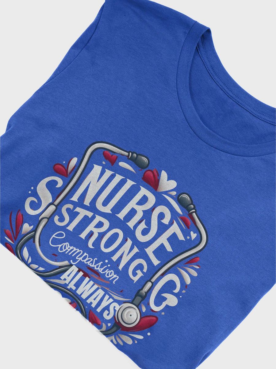 NURSE STRONG Compassion ALWAYS T-Shirt product image (49)