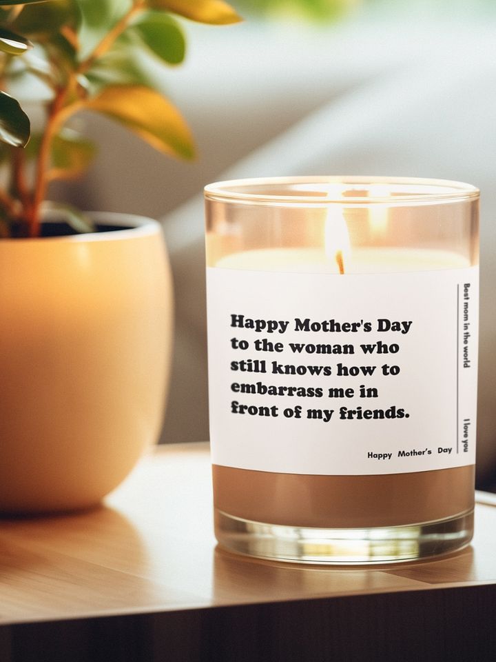 To the woman who still knows how to embarrass me in front of my friends - Unscented Soy Candle product image (1)