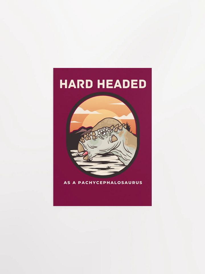 Hard Headed As A Pachycephalosaurus - Funny Dinosaur Poster product image (2)