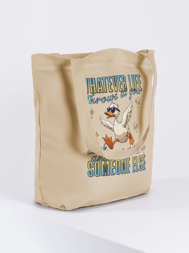 Whatever Life Throws At You Duck And Let It Hit Someone Else Inspired Eco-Friendly Tote Bag product image (4)