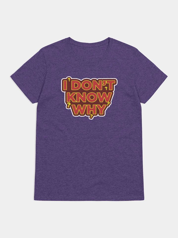 I DON'T KNOW WHY | YOU KNOW WHY product image (1)