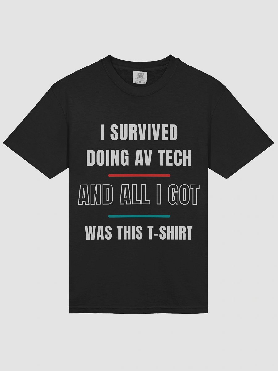 I Survived AV Tech – And All I Got Was This T-Shirt product image (3)