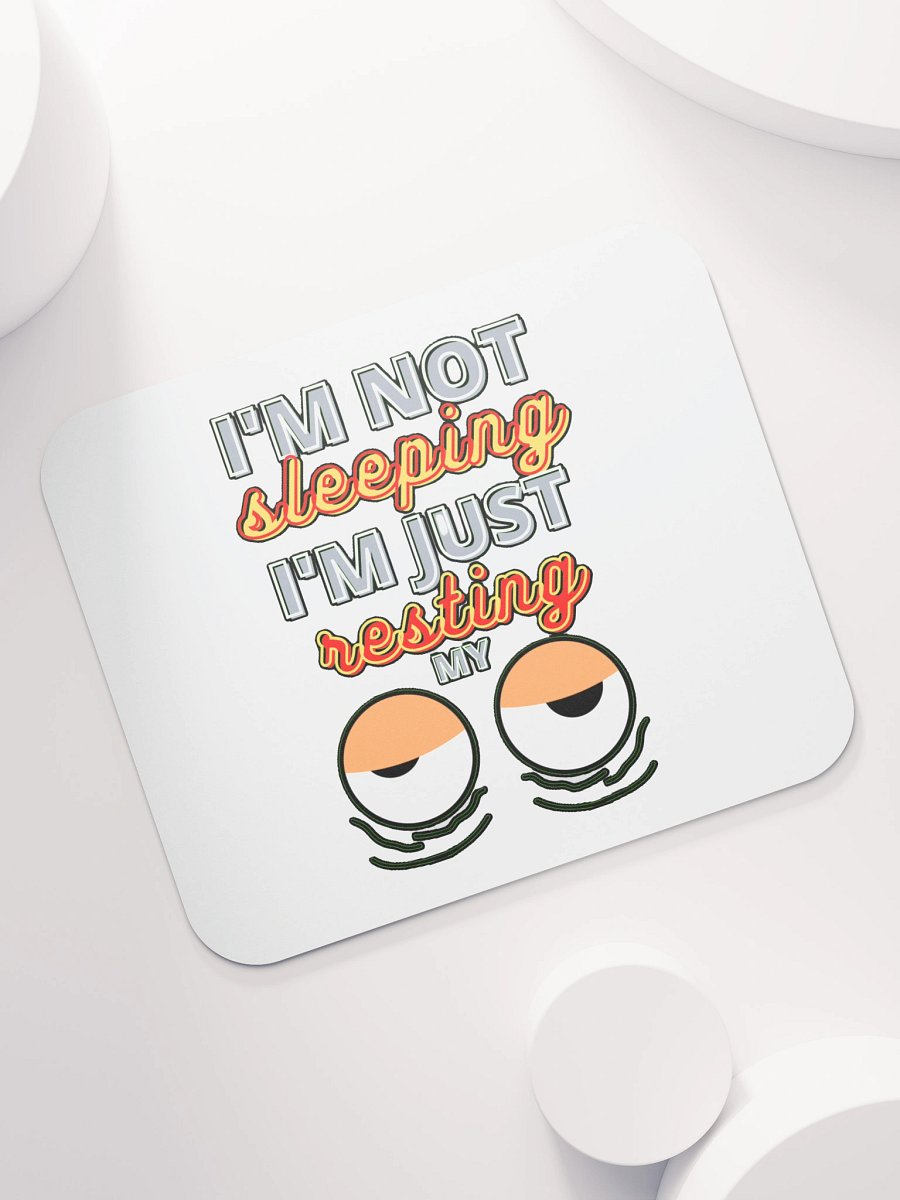 I'M NOT SLEEPING, I'M JUST RESTING MY EYES product image (7)