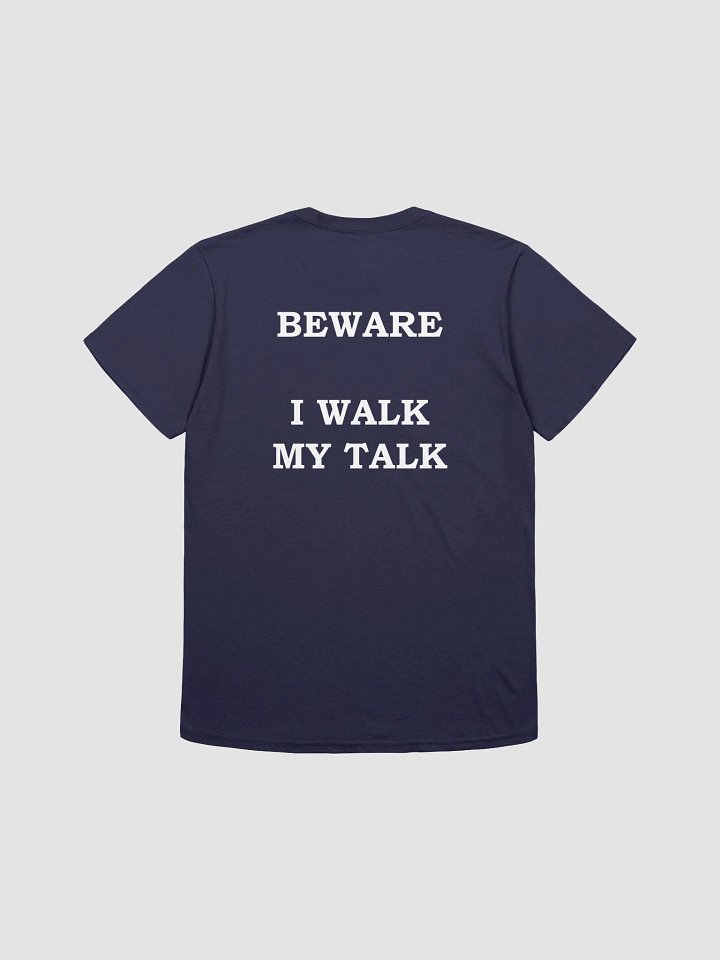 BEWARE I WALK MY TALK T-Shirt product image (1)