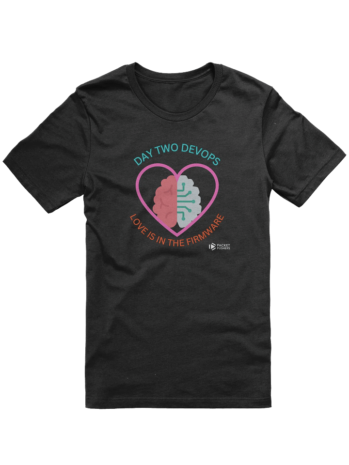 Love in the Firmware T-Shirt product image (1)