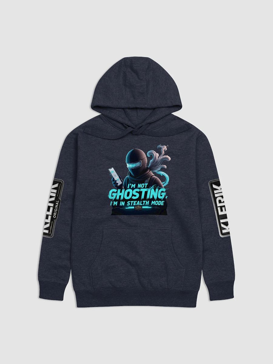 KLERIK Original Cotton Hoodie - I’M NOT GHOSTING, I’M IN STEALTH MODE" product image (10)