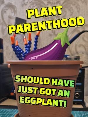 Plant Parenthood: Would an Eggplant Be Better? #plants #plantbased #funnytiktok #plantsoftiktok #arduino #electronics #heartbroken