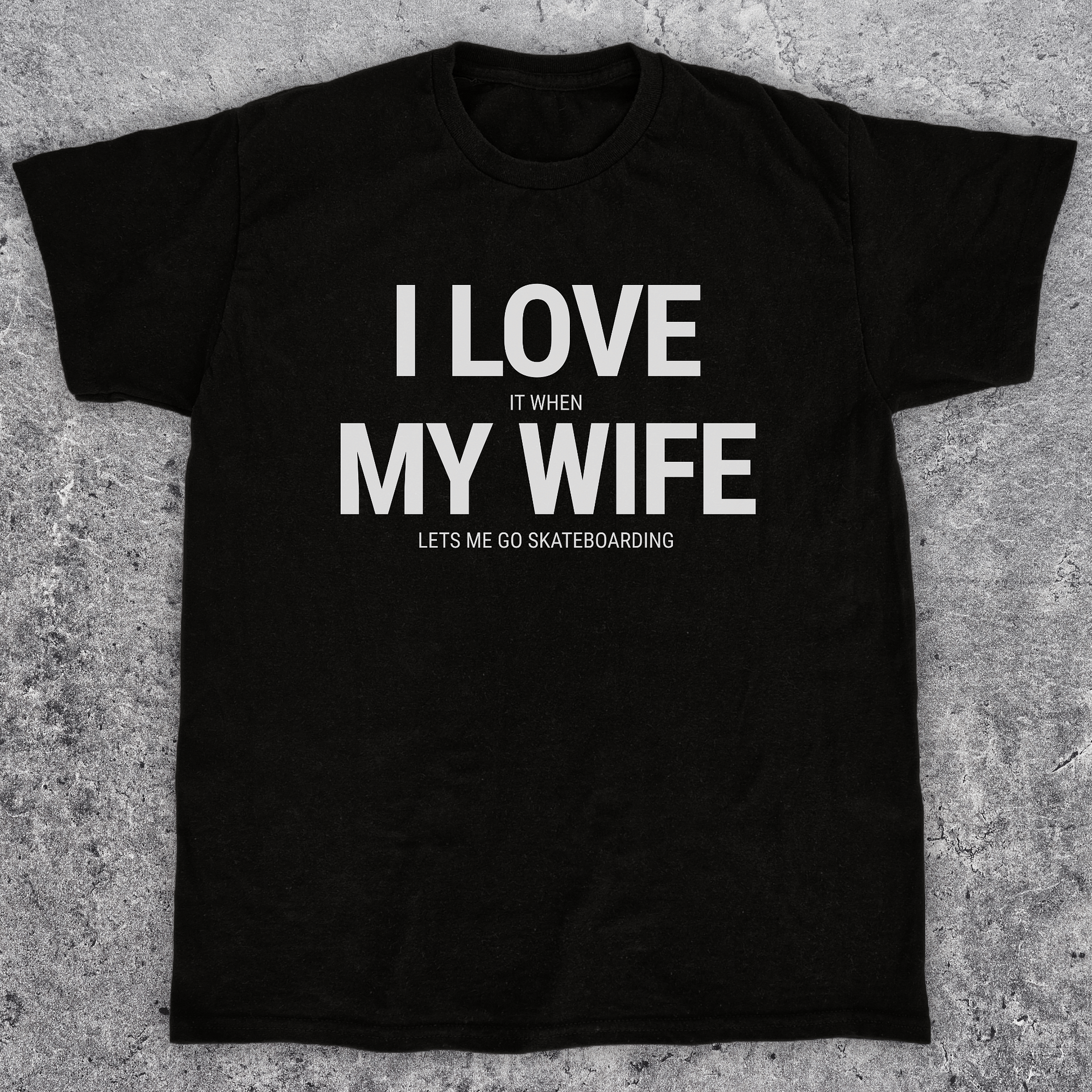 I love it when my wife lets me go skateboarding, Funny skateboarding t-shirt, Unisex product image (1)