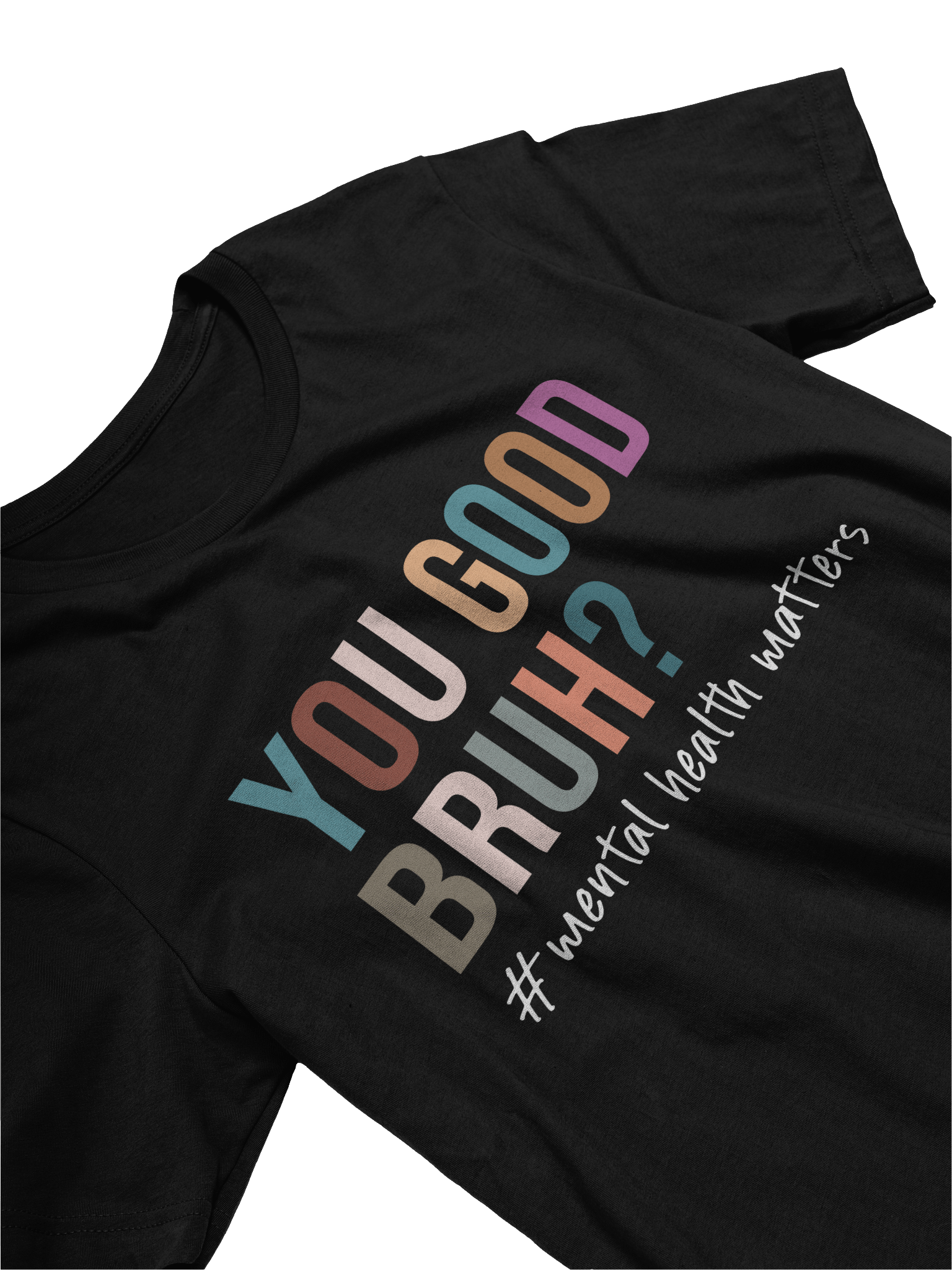 You Good Bruh – Encouraging Check-Ins Mental Health Awareness T-Shirt product image (17)