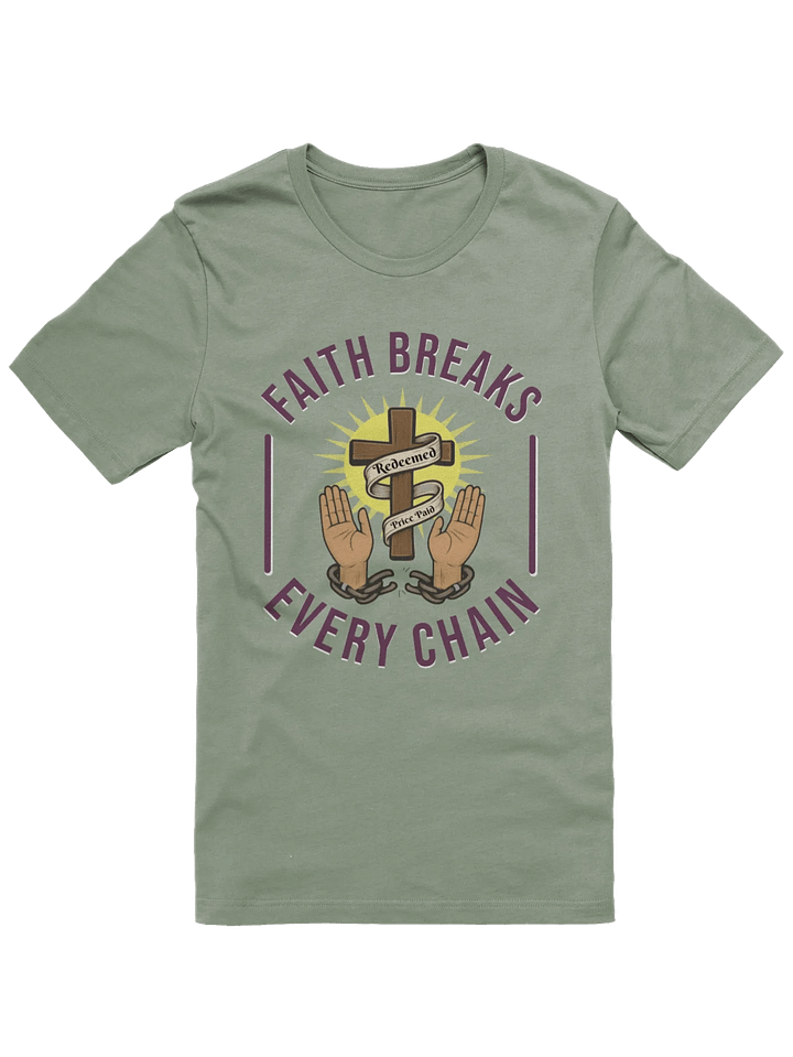 Faith Breaks Every Chain T-Shirt product image (1)