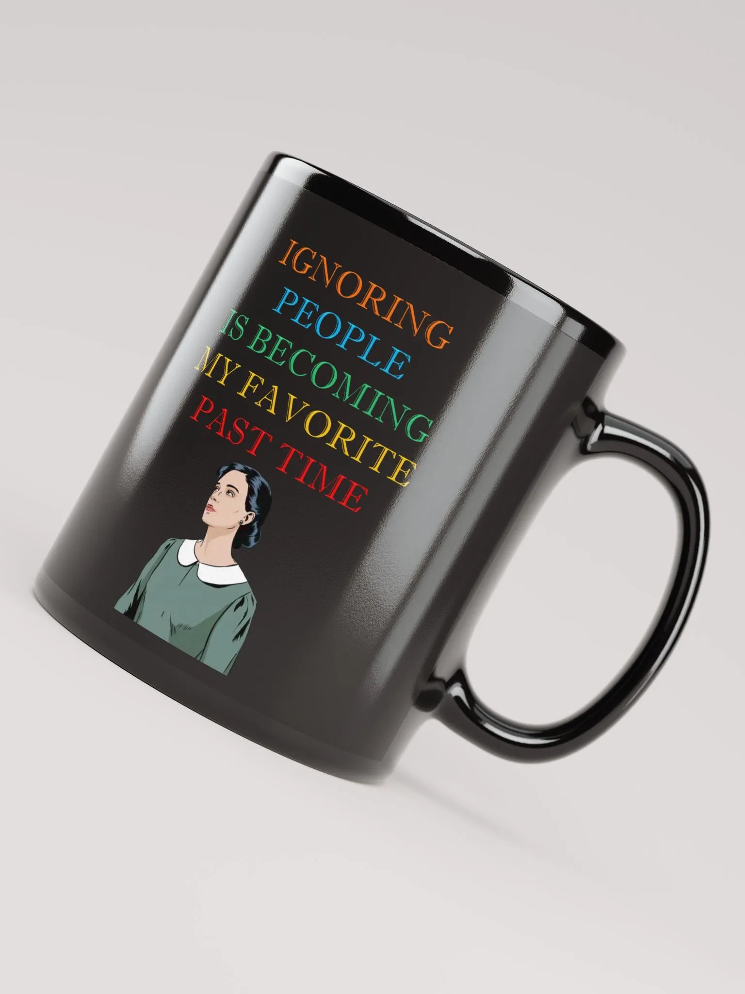 Ignoring People Is Becoming My Favorite Past Time Black Mug product image (7)