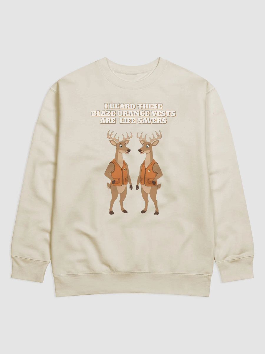 I heard These Blaze Orange Vest Are Life Savers - Funny Hunting Sweatshirt product image (3)