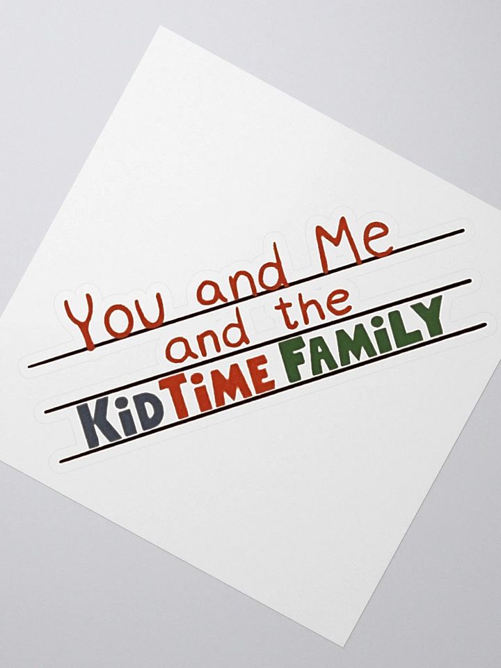 You and Me and the KidTime Family Sticker product image (2)