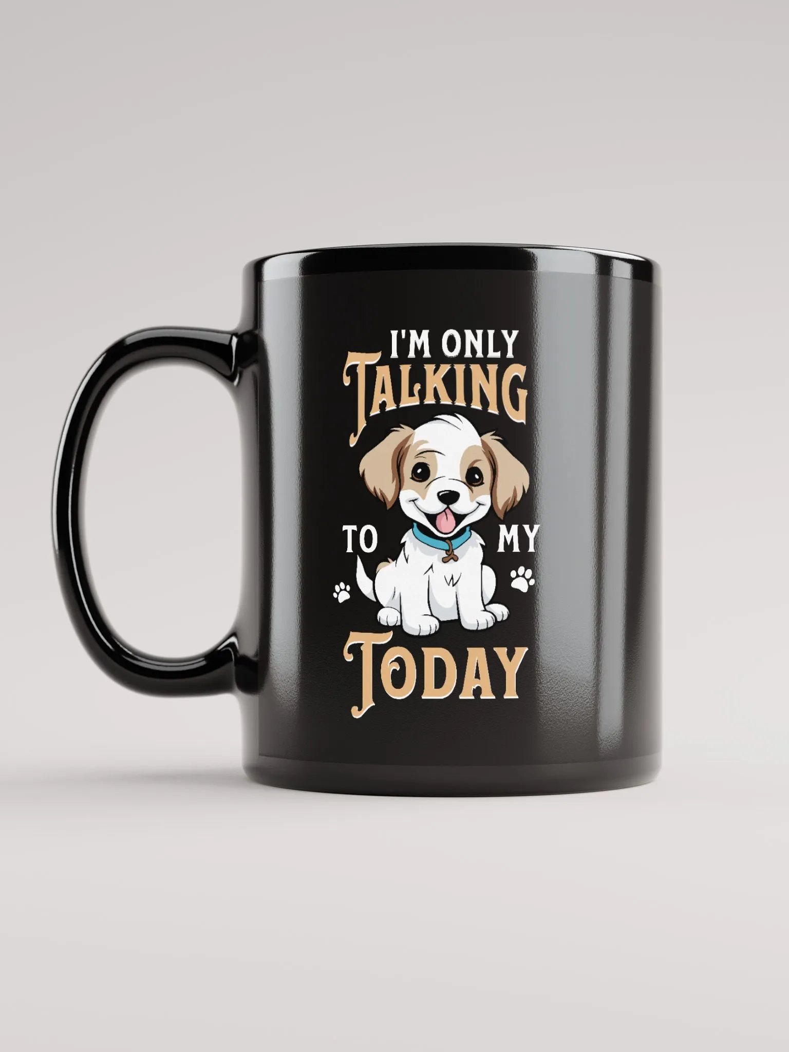 I'm only talking to my dog today product image (6)