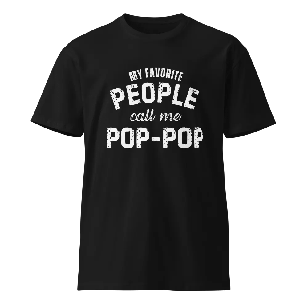 My Favorite People Call Me Pop-pop Unisex Premium T-Shirt product image (1)
