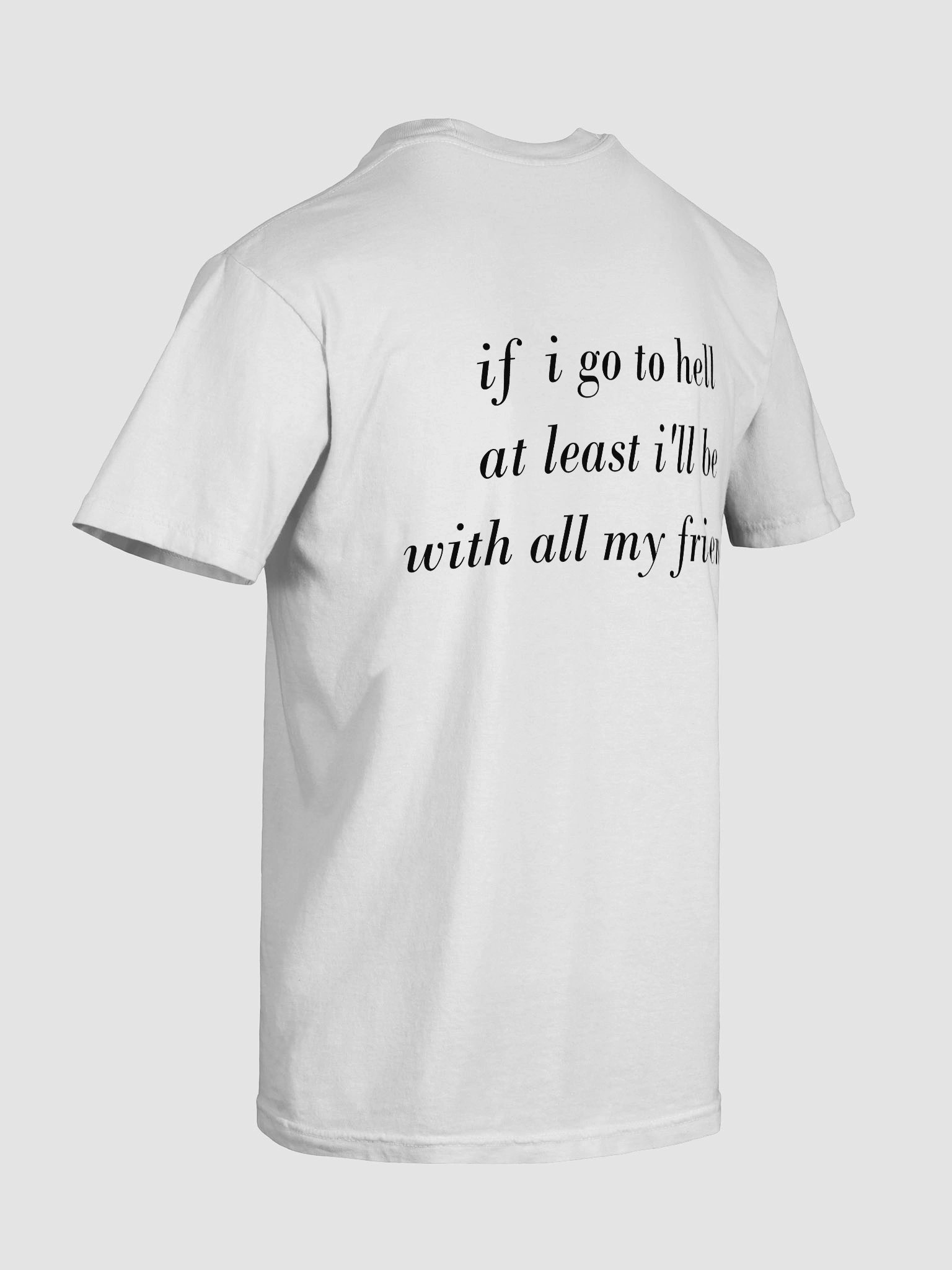 if I go to hell at least i'll be with all my friends product image (8)