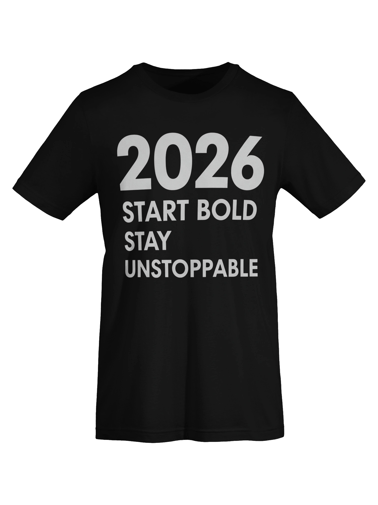 "2026 Start Bold Stay Unstoppable T-Shirt – Unisex Motivational Apparel for a Powerful New Year product image (7)