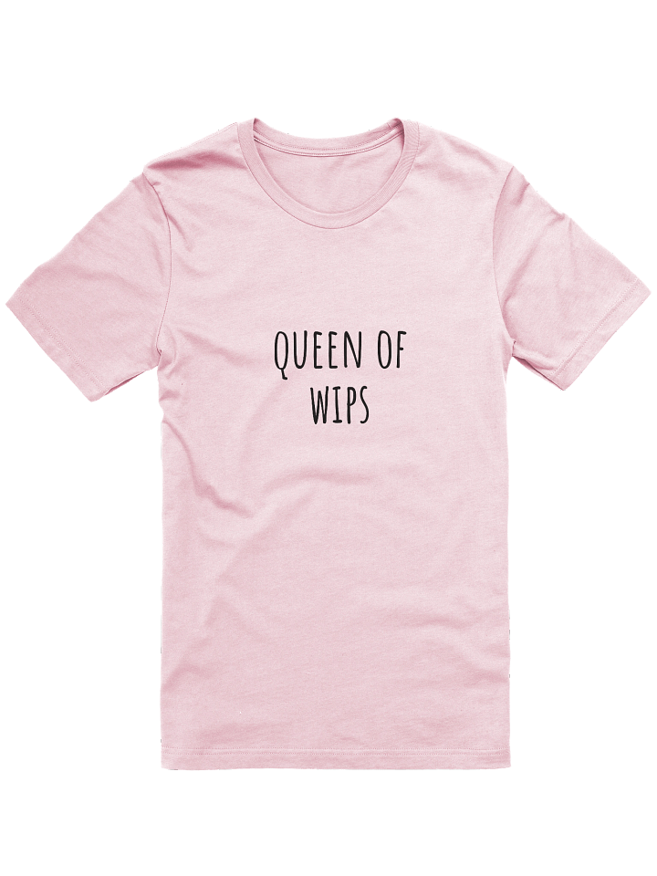 Queen Of WIPS t-shirt product image (2)