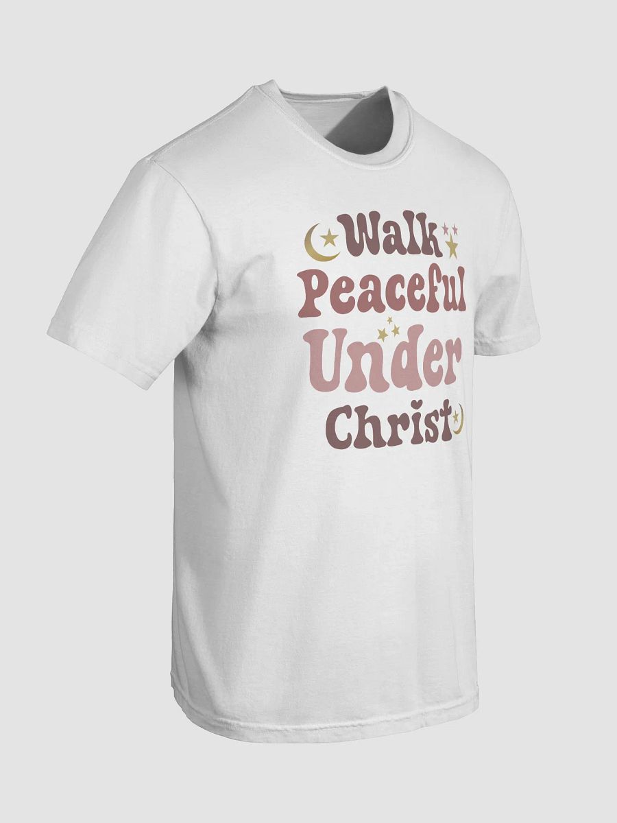 Walk Peaceful Under Christ, Comfort T-shirt product image (5)