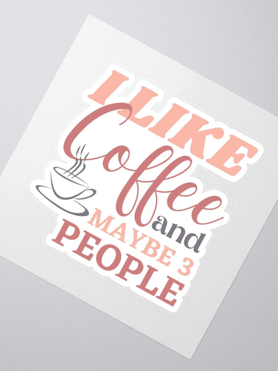 I Like Coffee and Maybe 3 People Sticker product image (3)