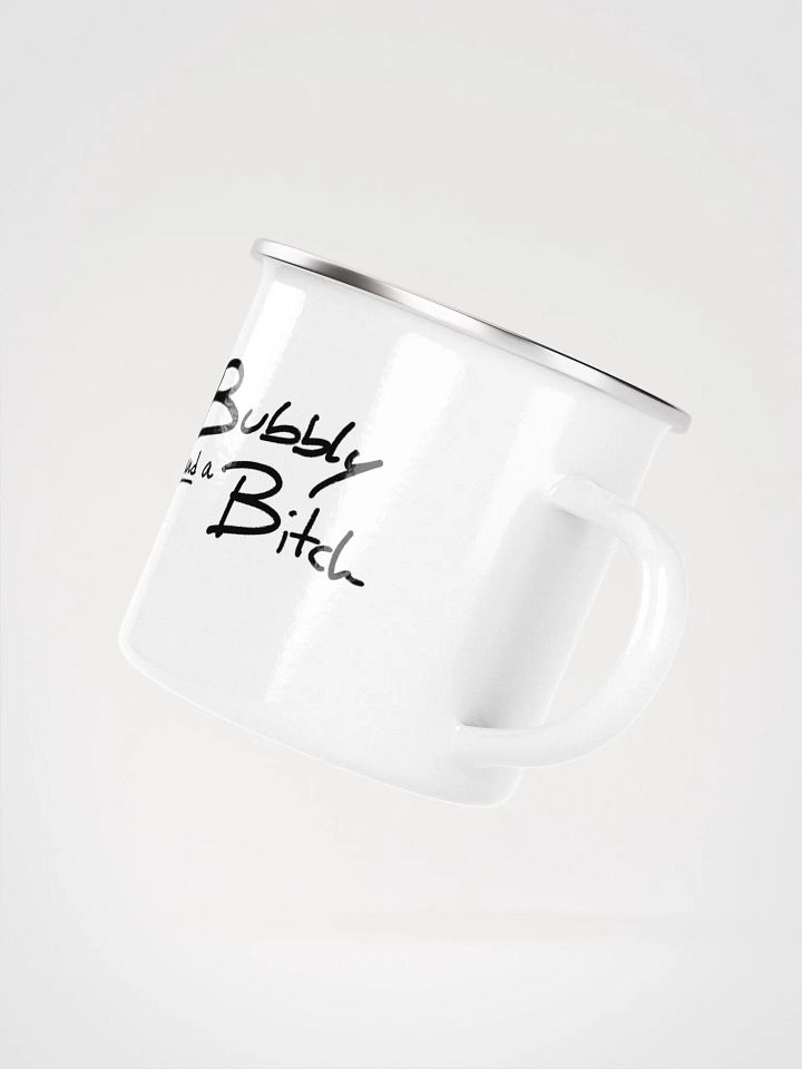 Bubbly and a B*tch Enamel Mug product image (2)