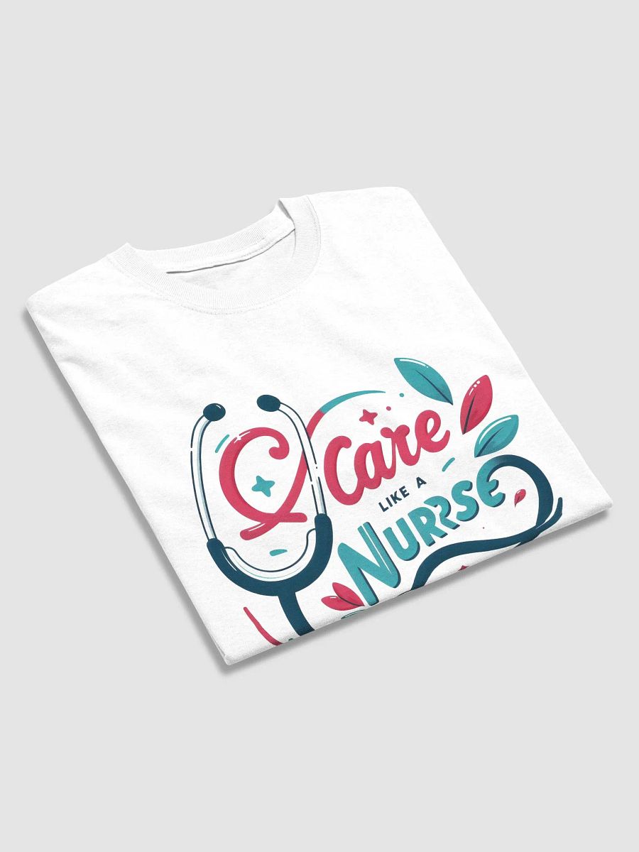 Care Like a Nurse Illustrated T-Shirt product image (31)
