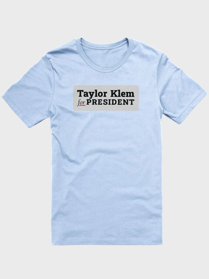 Taylor Klem for President T-Shirt product image (1)